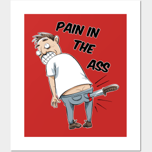 Pain in the Ass Posters and Art